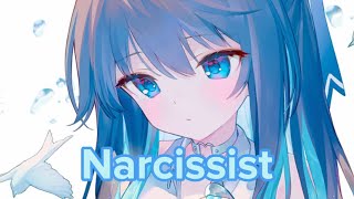 Narcissist/ nightcore (lyrics)