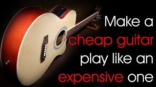 How to make a cheap acoustic guitar play like an expensive guitar.  Upgrade an acoustic guitar