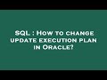 SQL : How to change update execution plan in Oracle?