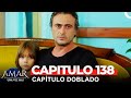 Amar Una Vez Más Capitulo 138 (Doblado en Español)