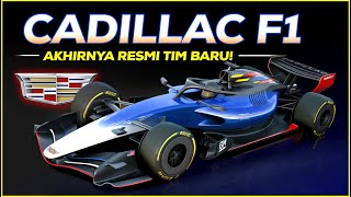 RESMI, CADILLAC JADI TIM BARU DI F1 2026, Tapi Kenapa Tidak Ada Andretti?