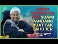 USTAZ NAHAR - ISTERI MENARI DI TIK TOK SUAMI PANDANG BUAT TAK TAHU JA