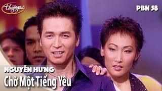 PBN 58 | Nguyễn Hưng - Chờ Một Tiếng Yêu
