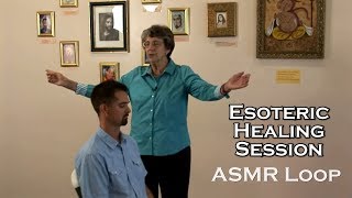 ASMR Loop: Esoteric Healing Session - 42 mins