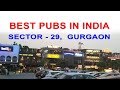 GURGAON SECTOR 29 PUBS || BEST PUBS IN GURGAON