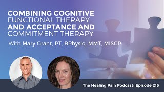 Combining Cognitive Functional Therapy and Acceptance and Commitment Therapy with Mary Grant