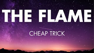 The Flame | Cheap Trick (Lyrics)