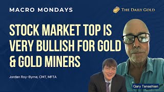 Stock Market Top is Very Bullish for Gold \u0026 Gold Miners