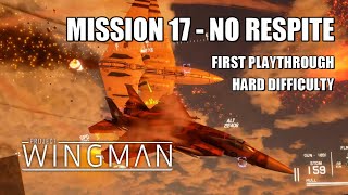 Mission 17: No Respite (Hard) - Project Wingman 1st Playthrough