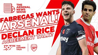 The Arsenal News Show EP262: Declan Rice Agreement Rumours, Fabregas Return? Saka Deal!