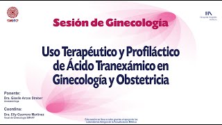 Uso Terapéutico y Profiláctico de Ácido Tranexámico en Ginecología y Obstetricia