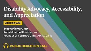 638 - This Ability Clinic's Dr. Stephanie Van on Disability Advocacy, Accessibility, and...