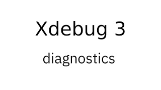 Xdebug 3: Diagnostics