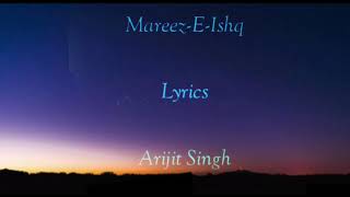 Mareez e ishq lyrics | Arijit Singh | Sharib Sabri, Toshi Sabri | Shakeel Azmi | As Star Lyrics