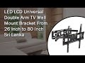 LED LCD Adjustable Double Arm Heavy Duty TV Bracket Wall Mount From 55 Inch to 80 Inch Sri Lanka