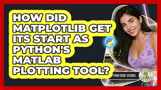 How Did Matplotlib Get Its Start As Python's MATLAB Plotting Tool? - Python Code School