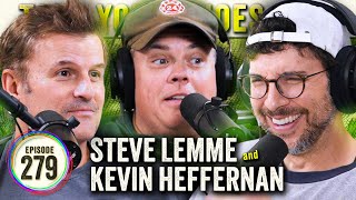 Kevin Heffernan \u0026 Steve Lemme 2.0 (Rick + Steve get in a fight) on TYSO - #279