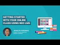 Webinar: Getting started with your online class using NEO LMS