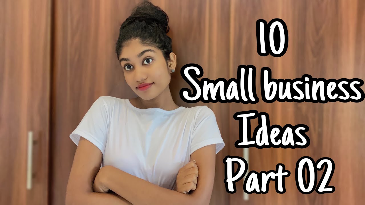 Small Business Ideas Part 02 || ගෙදර ඉදලා අමතර අදායමක් හොයමුද? - YouTube