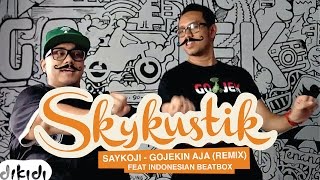 GOJEKIN AJA by SAYKOJI feat INDONESIAN BEATBOX (REMIX)