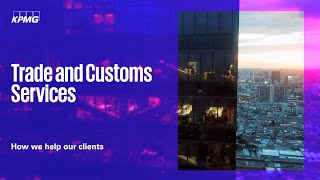 KPMG Trade & Customs Services – How we help our clients