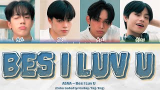 'Bes I Luv U' - AJAA (Color Coded Lyrics Bay/Tag/Eng)