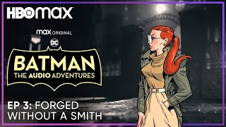 Batman: The Audio Adventures | Episode 3 | HBO Max