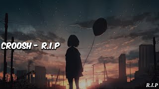 Croosh - R.I.P. (Lyrics\u0026terjemahan)