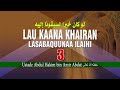 LAU KAANA KHAIRAN 3 | UST. ABDUL HAKIM BIN AMIR ABDAT حفظه الله تعالى