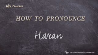How to Pronounce Haran (Real Life Examples!)