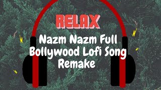 Nazm Nazm Bollywood Song Lofi Remake With Relaxing Beats| Special Mix| Bareilly Ki Barfi | ARKO