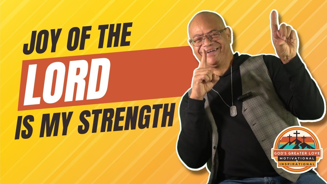 Joy Of The Lord Is My Strength | Inspirational And Motivational Video ...