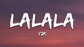Lalala - Y2K, bbno$ (Lyrics)