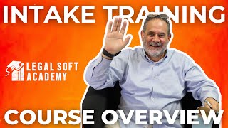 Intake Training Overview | Intake Legal Soft Academy M0L0