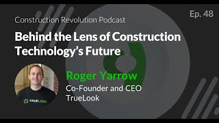 Behind the Lens of Construction Technology’s Future