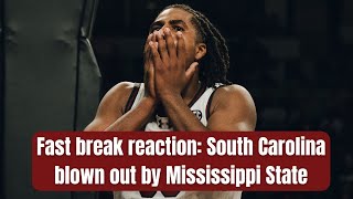 Fast break reaction: South Carolina blown out by Mississippi State