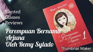 REMY SYLADO - PEREMPUAN BERNAMA ARJUNA (BUKU 1) - Slanted Reviews