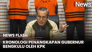 KPK Beberkan Kronologi OTT hingga Jadikan Tersangka Gubernur Bengkulu