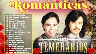 LOS TEMERARIOS VIEJITAS ROMANTICAS ÉXITOS - LOS TEMERARIOS ROMÁNTICAS DEL AYER - POR SIEMPRE