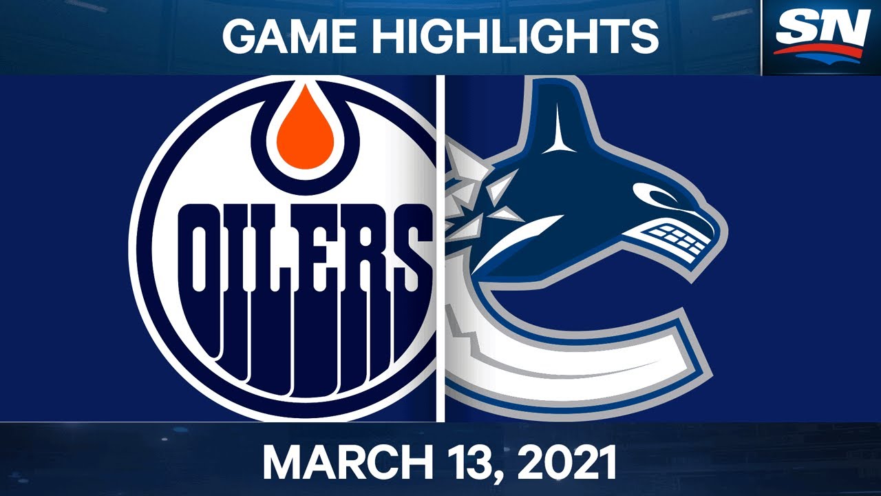 NHL Game Highlights | Oilers Vs. Canucks – Mar. 13, 2021 - YouTube