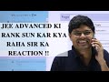 Saransh Sir को बच्चो की JEE Advanced Rank पता चलने पर sir ka Zabardast  Reaction🔥🔥