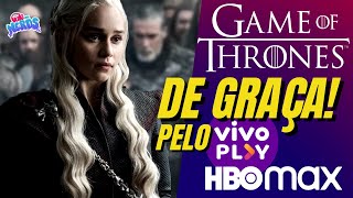 VIVO PLAY E HBOMAX  LIBERA TODAS AS TEMPORADAS DE GAME OF THRONES DE GRAÇA