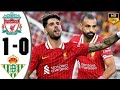 Liverpool Vs real betis 1-0 Highlights, All GOALS  / Club Friendly 2024