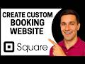 How To Create a Custom Booking Website on Square Appointments (Easy Tutorial)