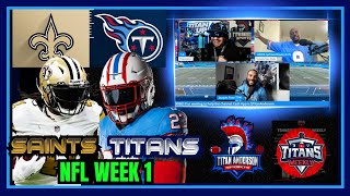 TITANS vs SAINTS NFL Week 1. Carr/Kamara vs Henry/D-Hop! | Titan Anderson & Tennessee Titans Weekly