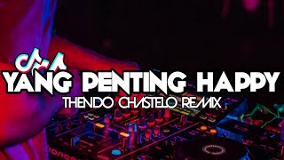 DJ VIRAL YANG PENTING HAPPY (FULL BASS) THENDO CHASTELO REMIX 2023‼️