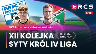 IV LIGA: MKS PRZASNYSZ vs MSZCZONOWIANKA | PIŁKA NOŻNA | 12. KOLEJKA