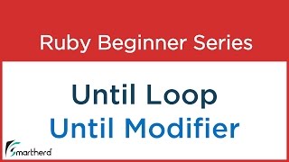 #19 Ruby Tutorial - Until Loop and Until Modifier with CODES & SYNTAX