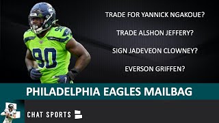 Eagles Rumors: Yannick Ngakoue Trade? Sign Jadeveon Clowney? Trade Alshon Jeffery? | Mailbag