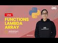 Functions Lambda Array in Python | Anshika Gupta | GeeksForGeeks Python